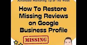 How To Restore Missing Reviews on Google Business Profile