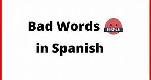 Learn How to say Bad Words in Spanish. Curse Words in Spanish.