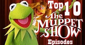 Top 10 BEST Episodes of The Muppet Show