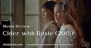 Cider with Rosie (2015) - Movie Review
