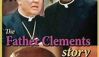 Where to stream The Father Clements Story (1987) online? Comparing 50  Streaming Services