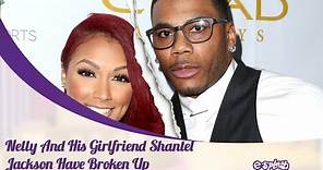 Nelly's Longtime Girlfriend Shantel Jackson Claims The Couple Has Broken Up: 'Just Friends'