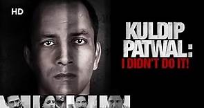 Kuldip Patwal (2017) | Deepak Dobriyal | Gulshan Devaiah | Raima Sen | Bollywood Latest Movie