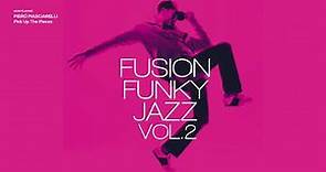 Best of Fusion Funky Jazz Volume Two [Jazz Fusion, Jazz Funk Grooves]Relaxing Vibes
