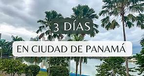 3 DÍAS EN CIUDAD DE PANAMÁ