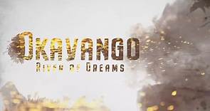 Okavango River of Dreams (2020) Part 1 - Paradise - HD Documentary