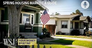 How to Navigate the Spring 2023 Housing Market | WSJ Your Money Briefing