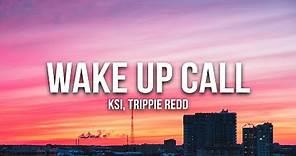 KSI - Wake Up Call (Lyrics) ft. Trippie Redd — Uproxx Music