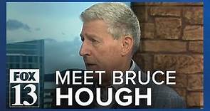 Meet the Candidate: Bruce Hough