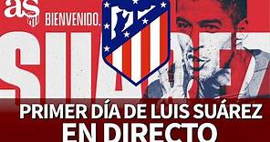 EN DIRECTO| LUIS SUÁREZ primer día en el ATLÉTICO DE MADRID I Diario AS
