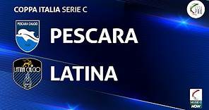 Pescara - Latina 2-0 | Coppa Italia Serie C | Gli Highlights
