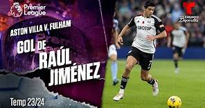 Goal Raúl Jiménez - Aston Villa v. Fulham 23-24 | Premier League | Telemundo Deportes