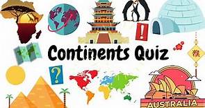 Continents Quiz || Test your Geography Knowledge || Geography Quiz Questions with Answers ||