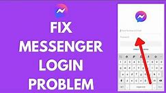 How to fix "Can't Login to Messenger"? Fix messenger login problem
