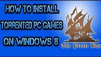 How to Install Torrent PC Games on Windows 8