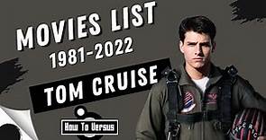 Tom Cruise | Movies List (1981-2022)