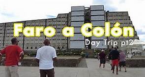 Day Trip in Santo Domingo Pt 2-Faro a Colon
