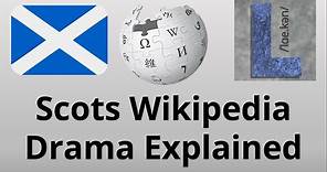 The Scots Wikipedia Drama - How did this even happen?