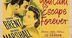 You Can't Escape Forever 1942 with George Brent, Brenda Marshall, Gene Lockhart, Roscoe Karns.