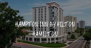 Hampton Inn By Hilton Hamilton Review - Hamilton , Canada