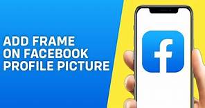 How to Add Frame on Facebook Profile Picture (2024) Easy