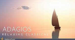 Adagios - The Most Relaxing Classical Music