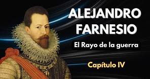 ALEJANDRO FARNESIO, EL RAYO DE LA GUERRA (Cap.IV) - PODCAST DOCUMENTAL HISTORIA