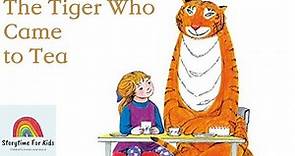 Storytime for Kids read aloud: Tiger Who Came To Tea by Judith Kerr