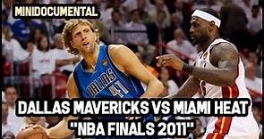 Dallas Mavericks vs Miami Heat - "Finales NBA 2011" | Mini Documental NBA