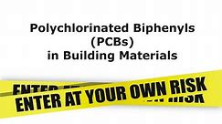 Polychlorinated Biphenyls (PCBs) in Building Materials