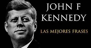 Las Mejores Frases De John F Kennedy.
