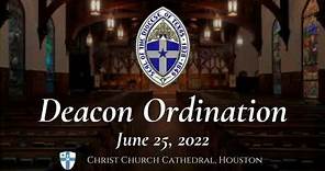 Christ Church Cathedral, Houston - Ordination - June 25, 2022