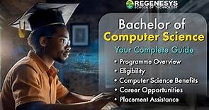 Bachelor of Computer Science: BCs Details, Eligibility, Benefits, & Job Opportunities | Regenesys