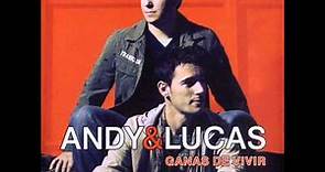 Andy & Lucas - Ganas de Vivir