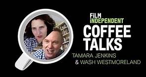 Indie filmmakers Tamara Jenkins & Wash Westmoreland - 06.16.20 | Coffee Talks | Film Independent