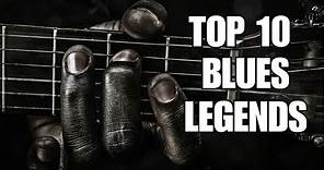 Blues Legends: Top 10 Countdown