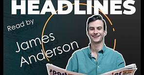 Your community headline news with journalist James Anderson.