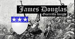 James Douglas: Guerrilla knight (c. 1286 – 1330)