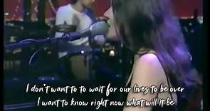 Paula Cole - I Don't Want To Wait (Live 1997) with lyrics