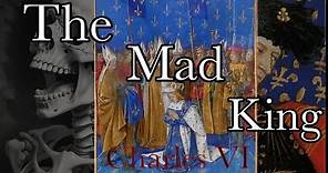 The Madness of King Charles VI