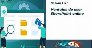 SharePoint 365: Sesión 1.5: Ventajas de usar SharePoint online