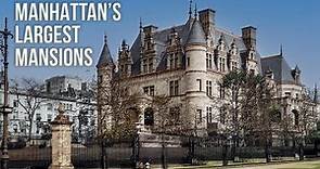 The Largest Mansions Ever in Manhattan