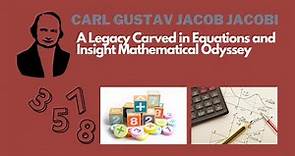 Carl Gustav Jacob Jacobi: A Legacy Carved in Equations and Insight Mathematical Odyssey