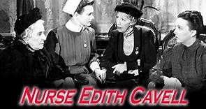 Nurse Edith Cavell - Full Movie | Anna Neagle, Edna May Oliver, George Sanders, May Robson