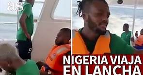 La selección de Nigeria viajó 88km en lancha para jugar un partido de la Copa de África | Diario AS