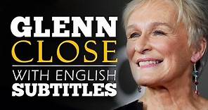 ENGLISH SPEECH | GLENN CLOSE: Be Kind (English Subtitles)