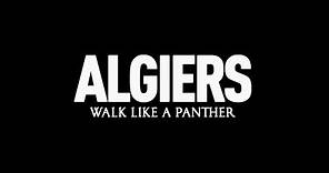 Algiers - "Walk Like A Panther" (Lyric Video)