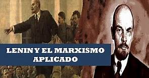LENIN Y EL MARXISMO APLICADO
