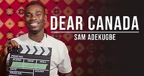 Dear Canada | Sam Adekugbe's Message to Canada
