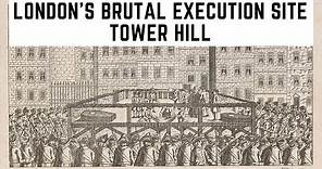Tower Hill - London's BRUTAL Execution Site